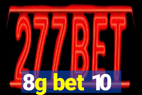 8g bet 10